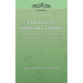 A History of American Currency