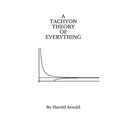 A Tachyon Theory of Everything