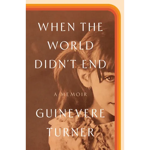 When the World Didn't End: A Memoir