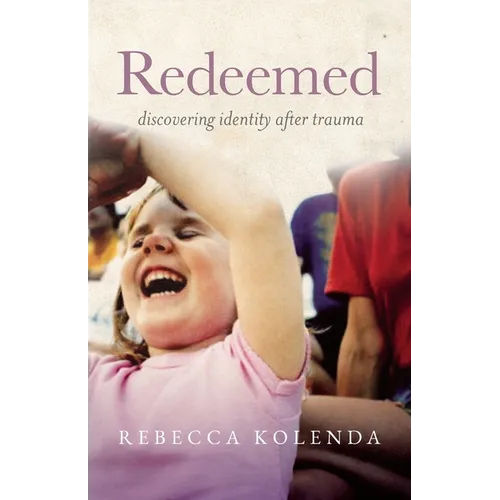 Redeemed: Discovering Identity After Trauma