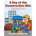 A Day at the Construction Site Coloring Book