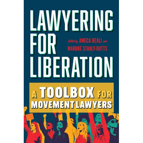 Lawyering for Liberation: A Toolbox for Movement Lawyers