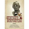 Gunfights & Gunfighters: Reflections from a Phoenix Police Officer