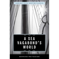 A Sea Vagabond's World: Boats and Sails, Distant Shores, Islands and Lagoons