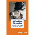 ABCs of Live Streaming: Harness the Power of Social Media