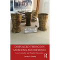 Displaced Things in Museums and Beyond: Loss, Liminality and Hopeful Encounters