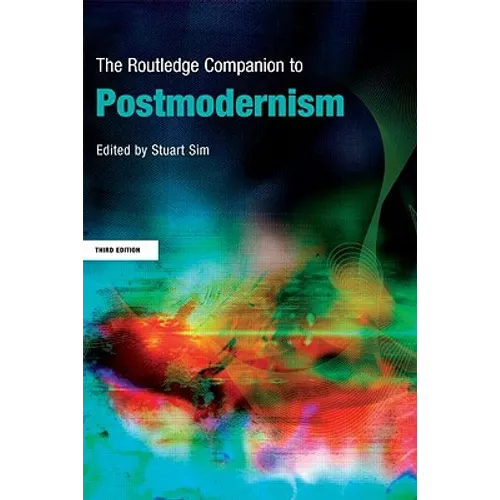 The Routledge Companion to Postmodernism