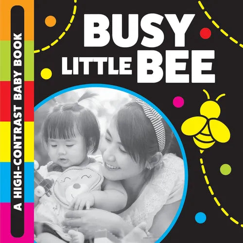 Busy Little Bee: A High-Contrast Baby Book