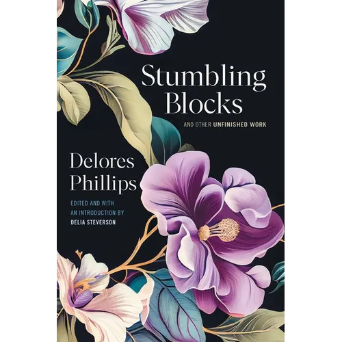 Stumbling Blocks and Other Unfinished Work