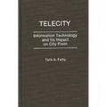 Telecity: Information Technology and Its Impact on City Form