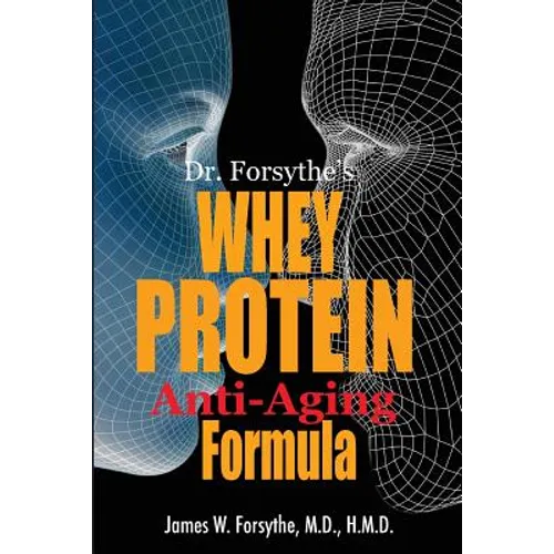 Dr. Forsythe's Whey Protein Anti-Aging Formula