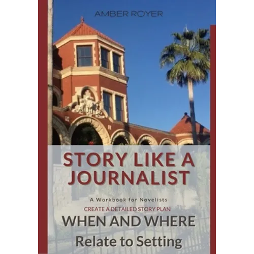 Story Like a Journalist - When and Where Relate to Setting