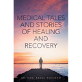 Medical Tales and Stories of Healing and Recovery