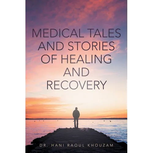 Medical Tales and Stories of Healing and Recovery