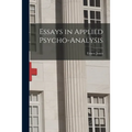 Essays in Applied Psycho-analysis