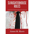 Slaughterhouse Rules: One Man's Success in Navigating Life, Hollywood and the Corporate World