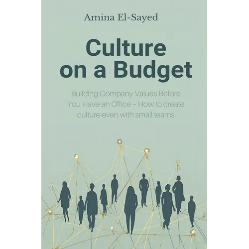 Culture on a Budget: Building Company Values Before You Have an Office - How to create culture even with small teams
