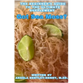 Got Sea Moss?: The Beginner's Guide To The Ultimate Supplement
