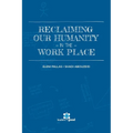 Reclaiming Our Humanity in the Workplace
