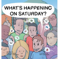 What's Happening on Saturday?