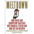 Meltdown: How Greed and Corruption Shattered Our Financial System and How We Can Recover