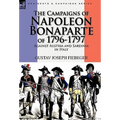 The Campaigns of Napoleon Bonaparte of 1796-1797 Against Austria and Sardinia in Italy
