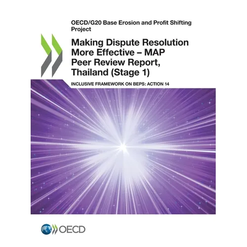 Making Dispute Resolution More Effective - MAP Peer Review Report, Thailand (Stage 1)