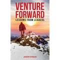 Venture Forward: Lessons from Leaders
