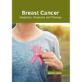 Breast Cancer: Diagnosis, Prognosis and Therapy