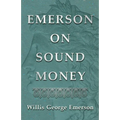 Emerson on Sound Money