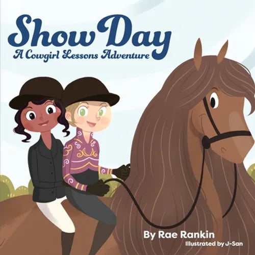Show Day: A Cowgirl Lessons Adventure