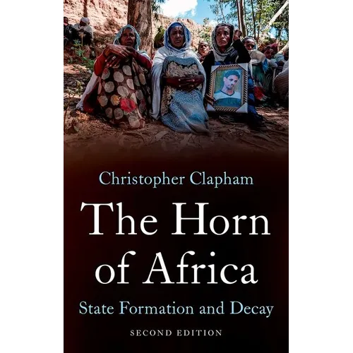 The Horn of Africa: State Formation and Decay