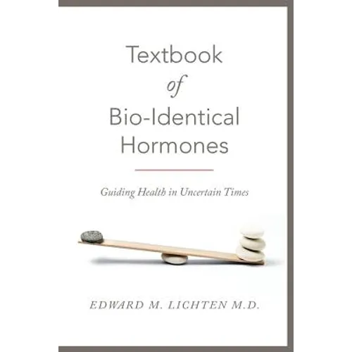 Textbook of Bio-Identical Hormones