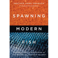 Spawning Modern Fish: Transnational Comparison in the Making of Japanese Salmon