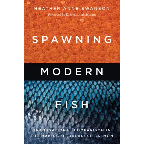 Spawning Modern Fish: Transnational Comparison in the Making of Japanese Salmon