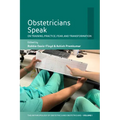 Obstetricians Speak: On Training, Practice, Fear, and Transformation