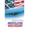 America's Plans for World Hegemony: A Study