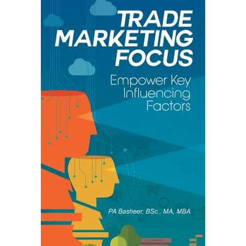 Trade Marketing Focus: Empower Key Influencing Factors
