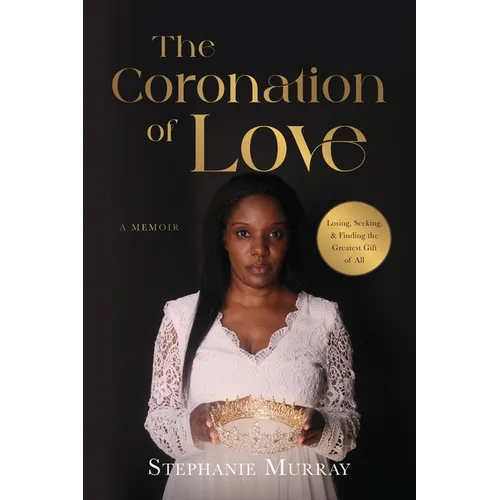 The Coronation of Love: A Memoir