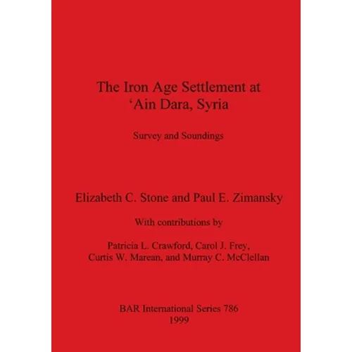 The Iron Age Settlement at 'Ain Dara, Syria: Survey and Soundings