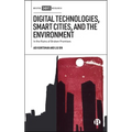 Digital Technologies, Smart Cities, and the Environment: In the Ruins of Broken Promises