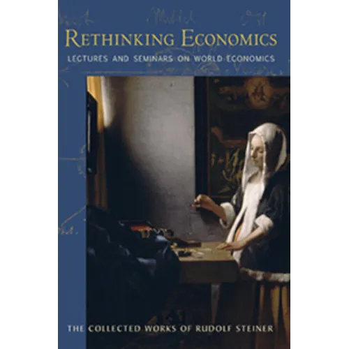 Rethinking Economics: Lectures and Seminars on World Economics (Cw 340, 341) Volume 340 - Paperback