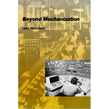 Beyond Mechanization: Work and Technology in a Postindustrial Age