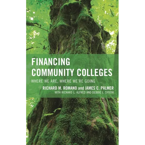 Financing Community Colleges: Where We Are, Where We're Going