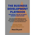 The Business Development Playbook: The Essential B2B Business Development Handbook for the contract organization, and service sales professional