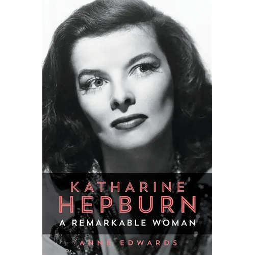 Katharine Hepburn: A Remarkable Woman