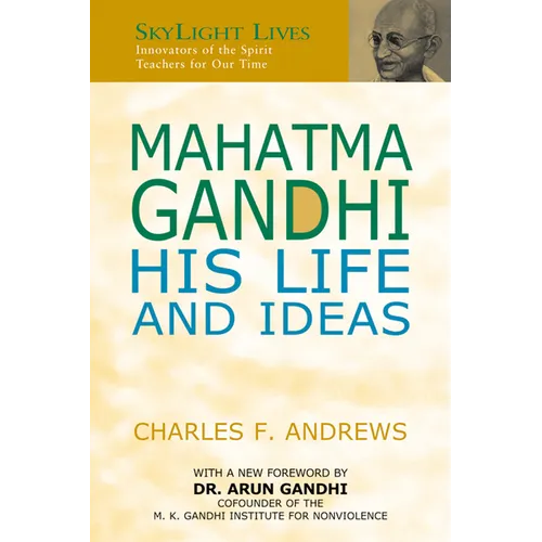 Mahatma Gandhi: His Life and Ideas
