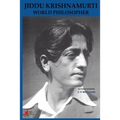 Jiddu Krishnamurti World Philosopher Revised Edition