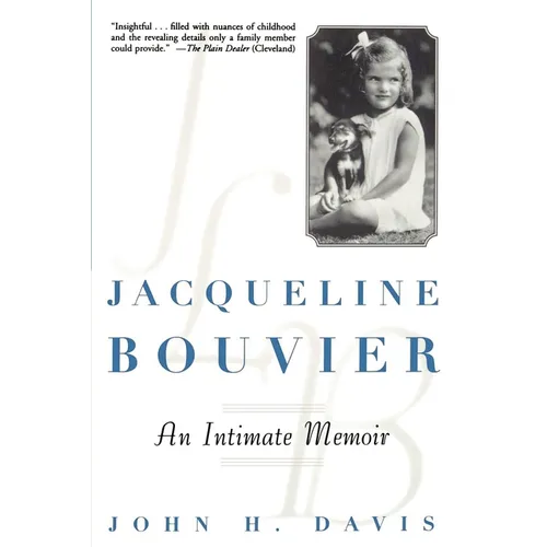 Jacqueline Bouvier: An Intimate Memoir