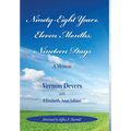 Ninety-Eight Years, Eleven Months, Nineteen Days: A Memoir